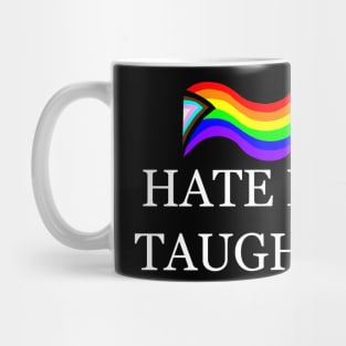 Hate is Taught Mug